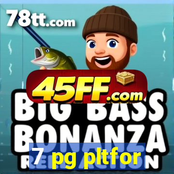 7 pg pltfor